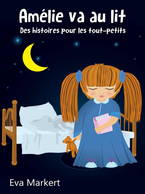 Title details for Amélie va au lit--Des histoires pour les tout-petits by Eva Markert - Available